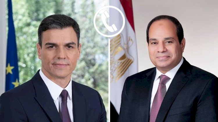 الرئيس السيسي يتلقى اتصالًا هاتفيًا من رئيس وزراء إسبانيا